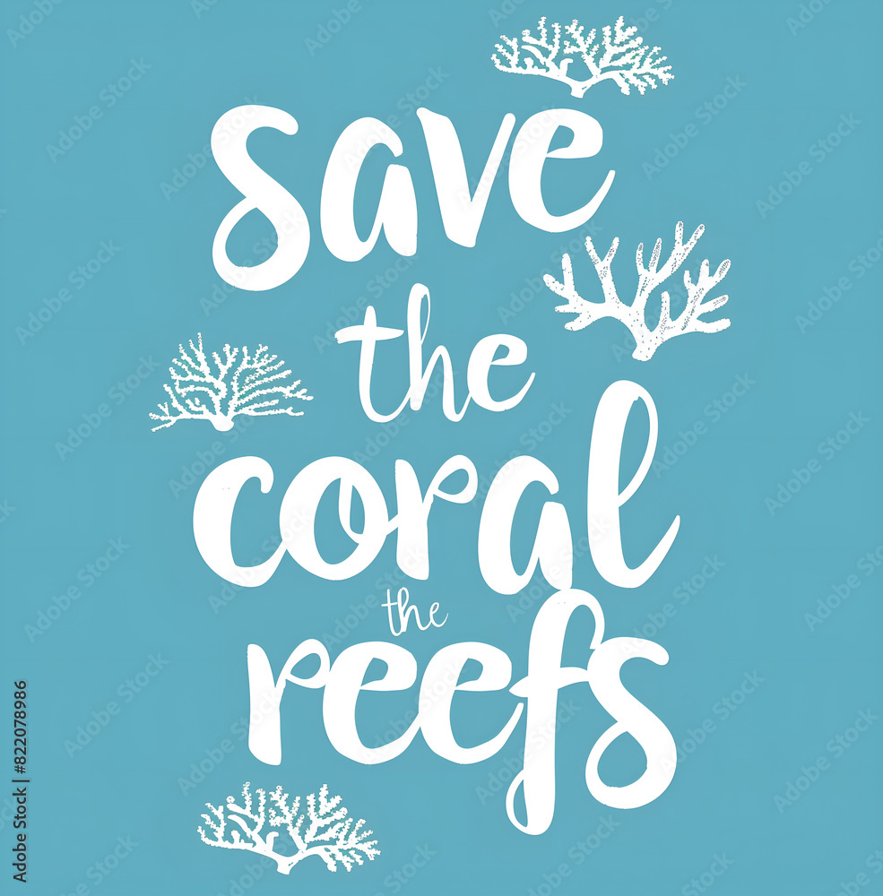 A graphic design promoting coral reef conservation with the message 