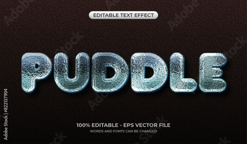 3D Puddle text effect. Editable water texture text effect. Realistic fluid typography design