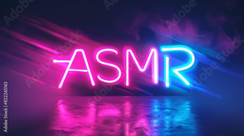 ASMR, A glowing neon sign with the text ASMR, SMR Stress-relieving sounds concept,relaxation, audio, sensation 