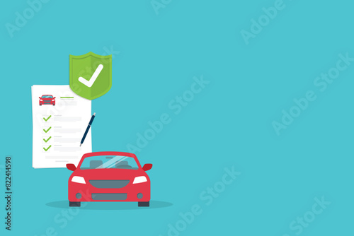 Car insurance document, report. Paper agreement checklist or loan checkmarks form list approved with automobile icon, vehicle financial, car dealership legal deal.	