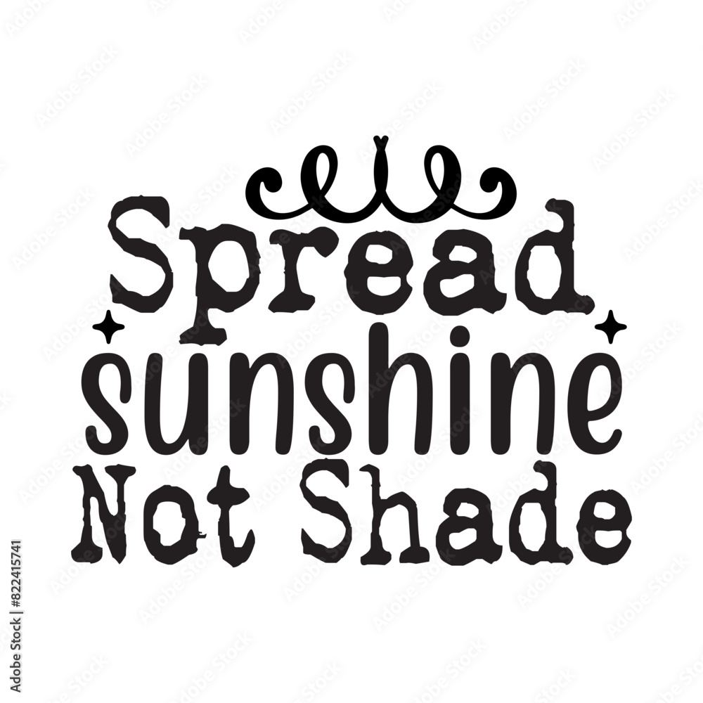 Spread Sunshine Not Shade SVG Design Spread Sunshine Not Shade SVG Design