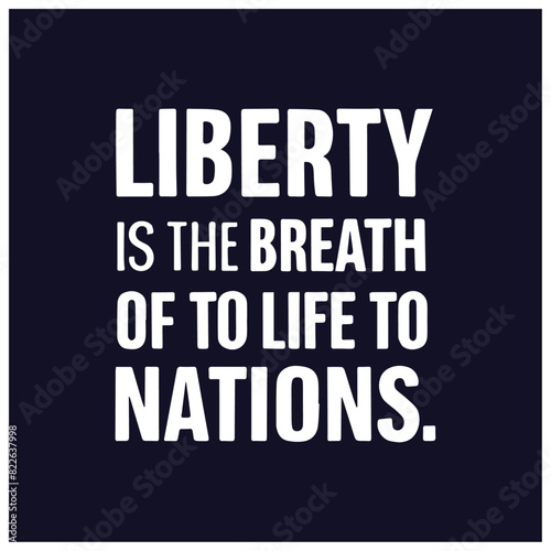 4th of July. Independence Day vector T-shirt design liberty is the breath of to life to nation 