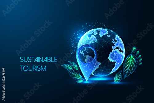 Sustainable tourism, eco travel futuristic concept with planet Earth, location pin, green footprint