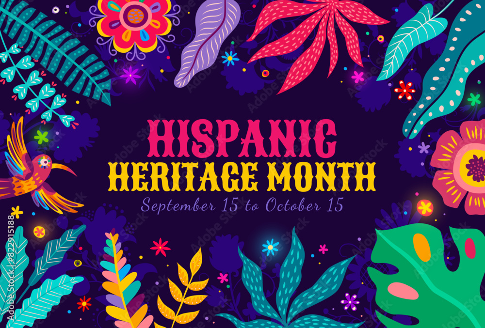 Tropical flowers and plants on national hispanic heritage month banner. Mexican and spanish floral pattern vector background frame of latino arts and culture festival flyer with flowers, leaves, bird