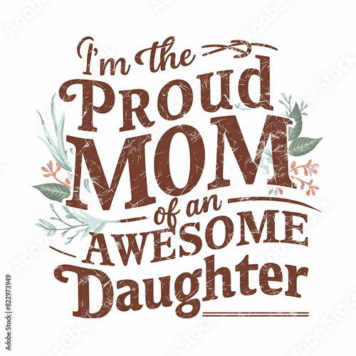 i m the proud mom of an awesome daughter