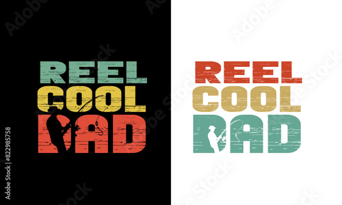 Reel Cool Dad ,Fishing  Vintage design.