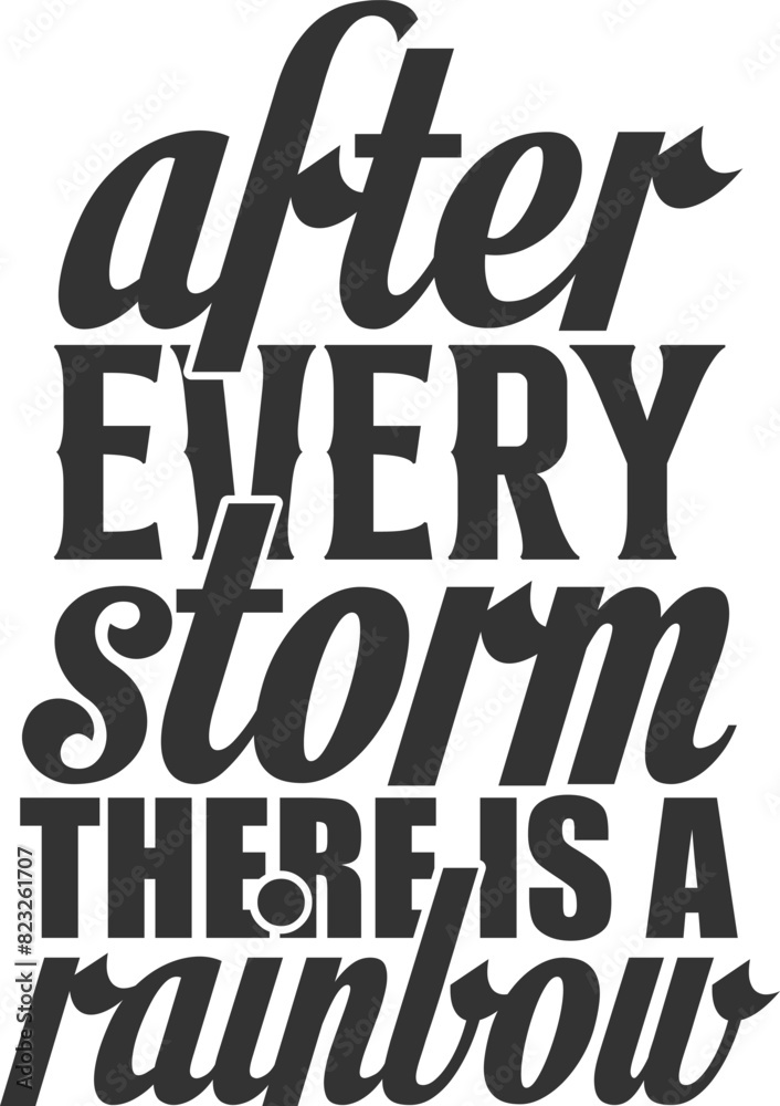 After Every Storm There Is A Rainbow - Motivational Illustration After Every Storm There Is A Rainbow - Motivational Illustration