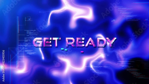 Animation text of Get Ready glow glitch text sci fi hitech effect cinematic title animation abstract backgroud 