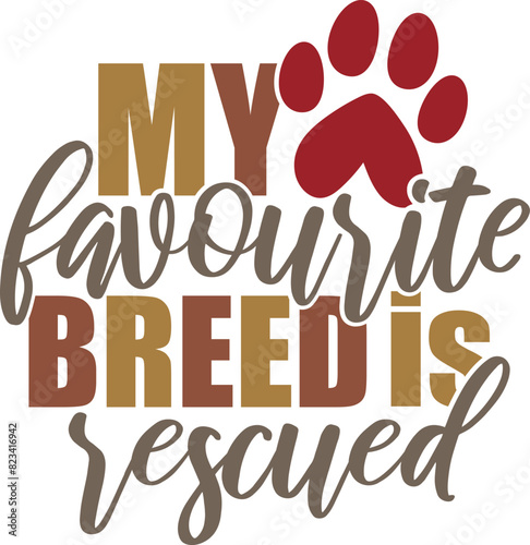 My Favourite Breed Is Rescued - Pet Rescue Illustration