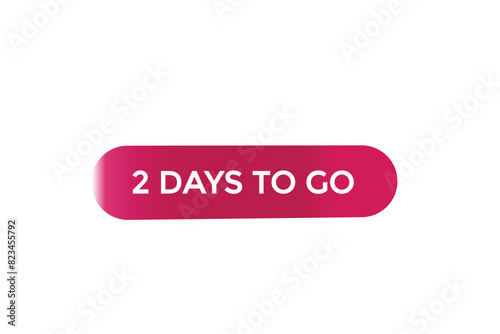 2 days to go countdown to go one time,  background template 2 days to go , countdown sticker left banner business, sale, label butt