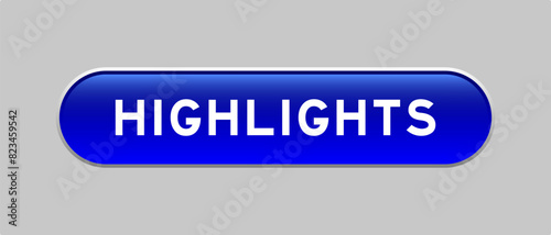 Blue color capsule shape button with word highlights on gray background