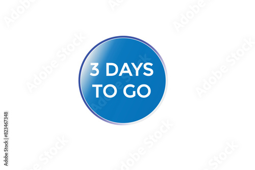 3 days to go countdown to go one time, background template 3 days to go , countdown sticker left banner business, sale, label button