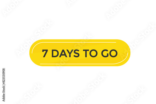 7 days to go countdown to go one time,  background template 7 days to go , countdown sticker left banner business, sale, label button