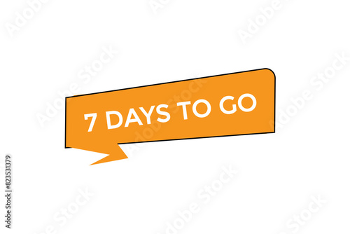 7 days to go countdown to go one time,  background template 7 days to go , countdown sticker left banner business, sale, label button