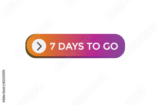 7 days to go countdown to go one time,  background template 7 days to go , countdown sticker left banner business, sale, label button