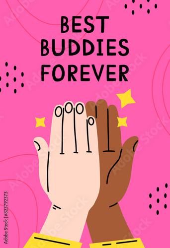 Friendship poster design with hands giving high fives with text best buddies forever. Friends card design. Vector illustration