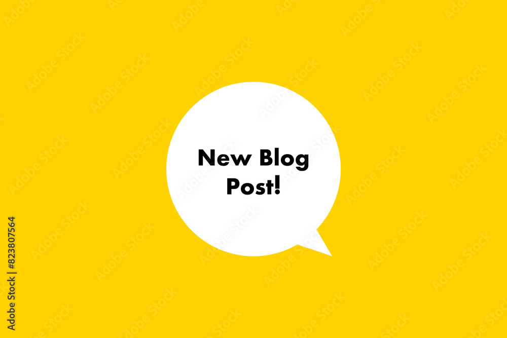 New blog post. Speech bubble, banner, poster and sticker concept with text Vector Illustration New blog post. Speech bubble, banner, poster and sticker concept with text Vector Illustration