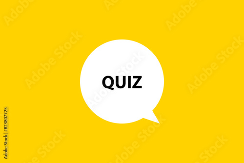 Quiz. Speech bubble, banner, poster and sticker concept with text Vector Illustration