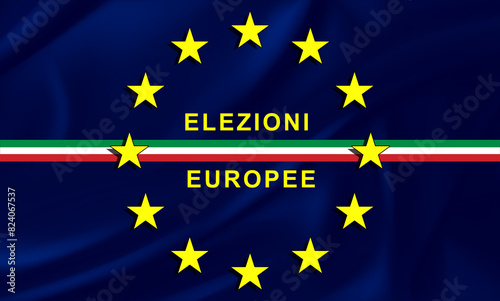 European elections, the stars and colors of the European flag with banner of Italy, with the text on the European elections. Italian flag, vote at the polls on election day.