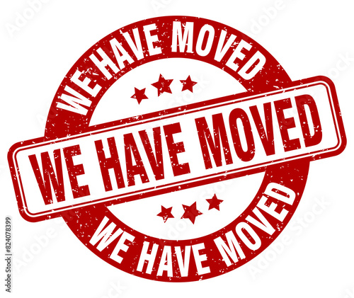 we have moved stamp. we have moved label. round grunge sign