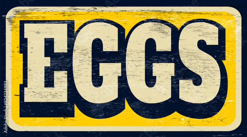 Aged and worn eggs sign on wood