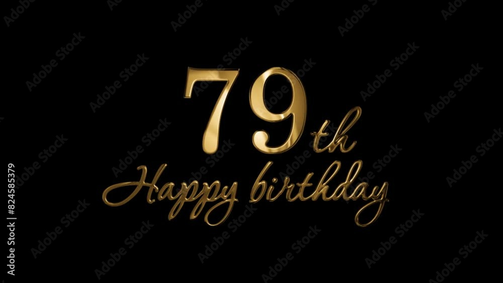 Happy 79th birthday greetings in gold letters, alpha channel Happy 79th birthday greetings in gold letters, alpha channel