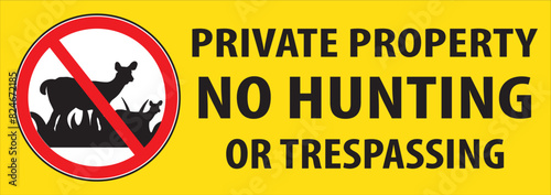 No hunting allowed no trespassing private property sign.eps