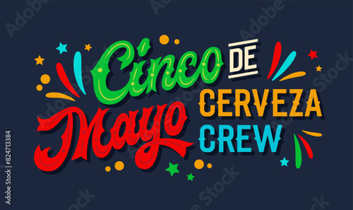 Cinco de Mayo Cerveza Crew, playful festive retro-style script lettering in Mexican flag colors with flat confetti and stylized fireworks. Bold typography design for print, social media, party decor