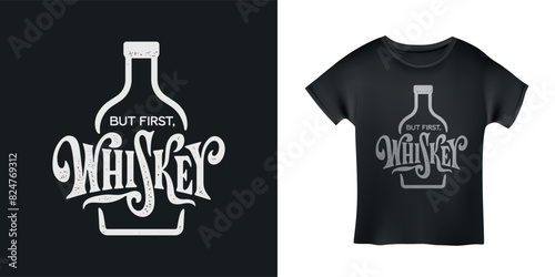 Whiskey related t-shirt design. But first whiskey quote. Vector vintage illustration.