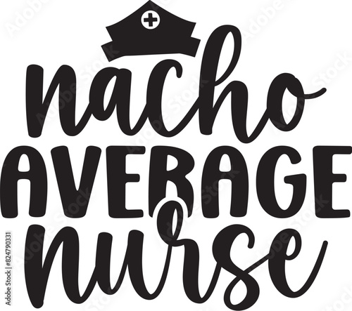 Nacho Average Nurse