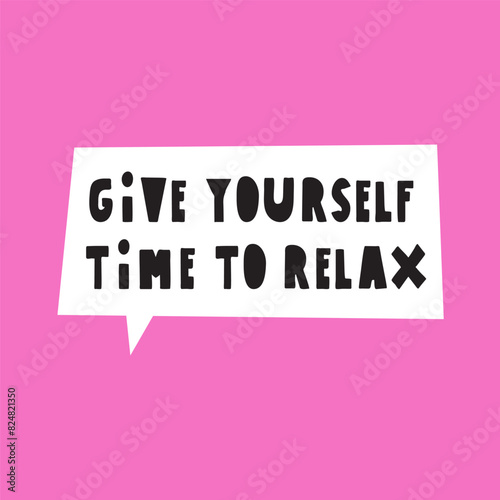 Give yourself time to relax. Hand drawn illustration with lettering.