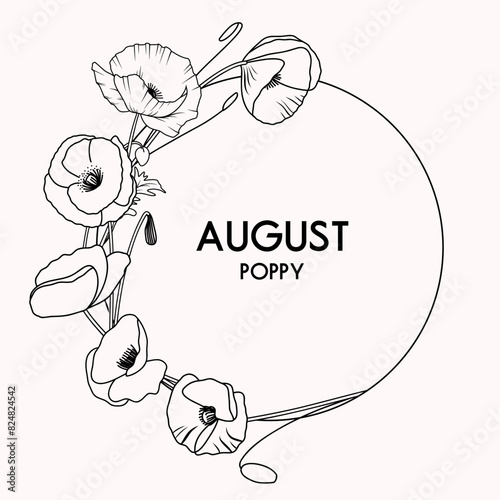 August birth month flower wreath, poppy flower border, vector hand drawn isolated line art botanical frame for greeting cards and invitations