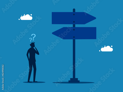 Decide left or right. Businessman thinking with question mark. Choose between 2 direction signs