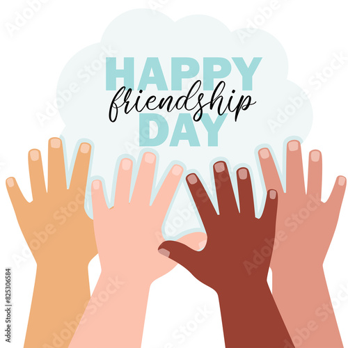 Children's hands of different skin colors and Happy Friendship Day lettering © Yevheniia