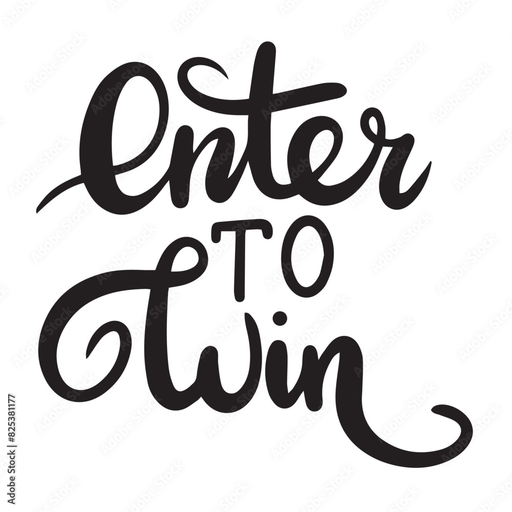Enter to Win text lettering. Hand drawn vector art.