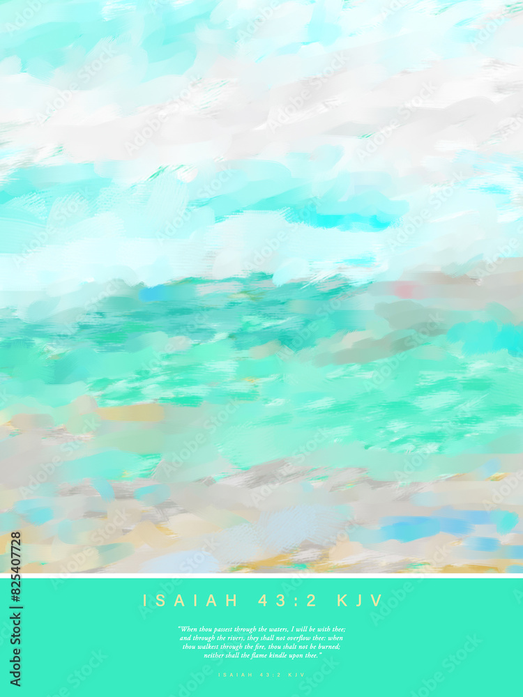BIBLE VS. ISAIAH 43:2 KJV with Impressionistic Peaceful & Serene Seascape with Soft Look - Digital Painting, Art, Artwork, Design, Illustrations, Painting - in aquamarine aquas greens blues & Tans