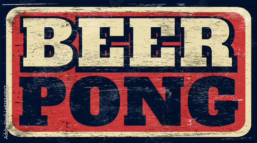 Aged retro beer pong sign on wood