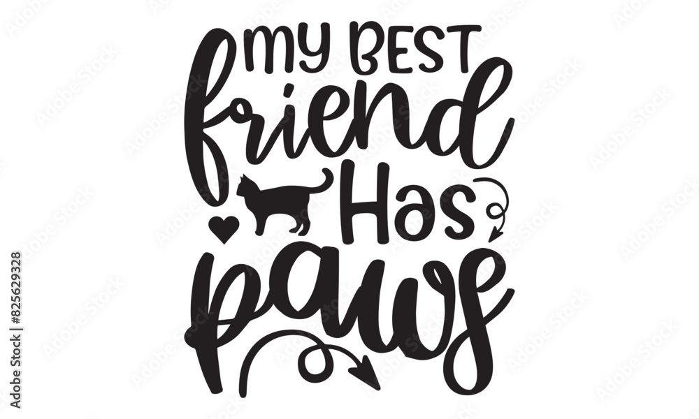 My best friend has paws on white background,Instant Digital Download. Illustration for prints on t-shirt and bags, posters My best friend has paws on white background,Instant Digital Download. Illustration for prints on t-shirt and bags, posters