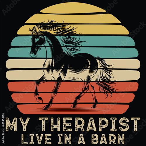 My Therapist Live In A Barn - Funny Horse Shirt