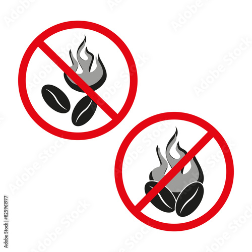 No coffee roasting allowed signs. Roasted beans prohibition symbols. No fresh brew indication. Vector illustration. EPS 10.
