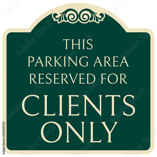 Client parking sign this parking area reserved for client only