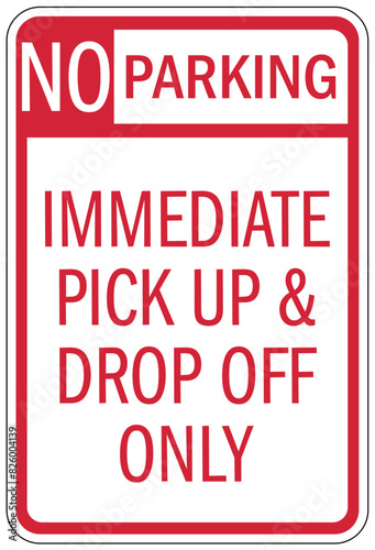 Store parking sign no parking, immediate pick up and drop off only