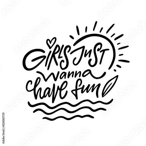 Girls Just Wanna Have Fun Handwritten Typography Design with positive message for youth and women