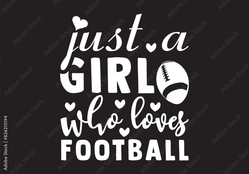 JUST A GIRL WHO LOVES FOOTBALL SVG DESIGN