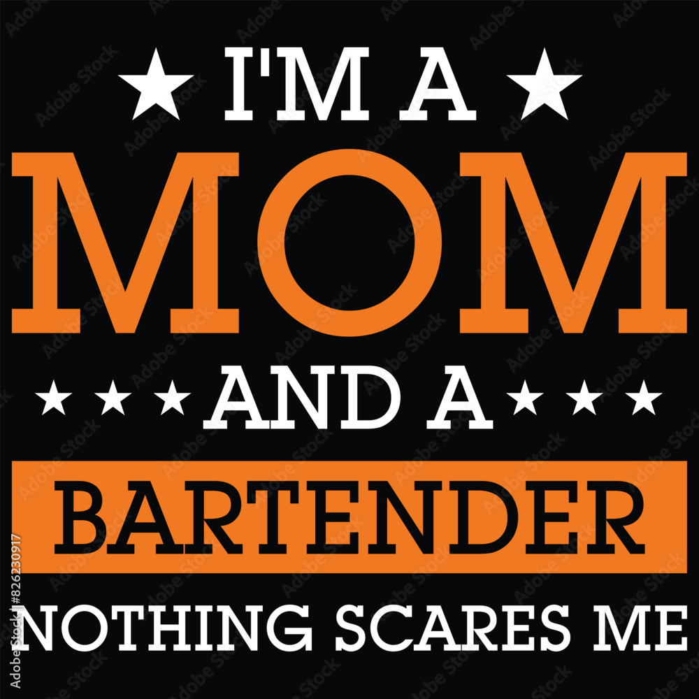I'm A Mom And Bartender T-shirt I'm A Mom And Bartender T-shirt