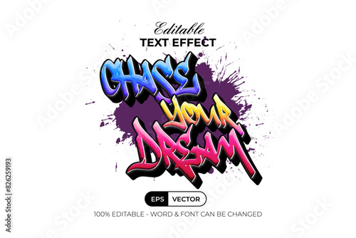 Chase Your Dream Text Effect Graffiti Style. Editable Text Effect.