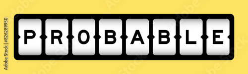 Black color in word probable on slot banner with yellow color background
