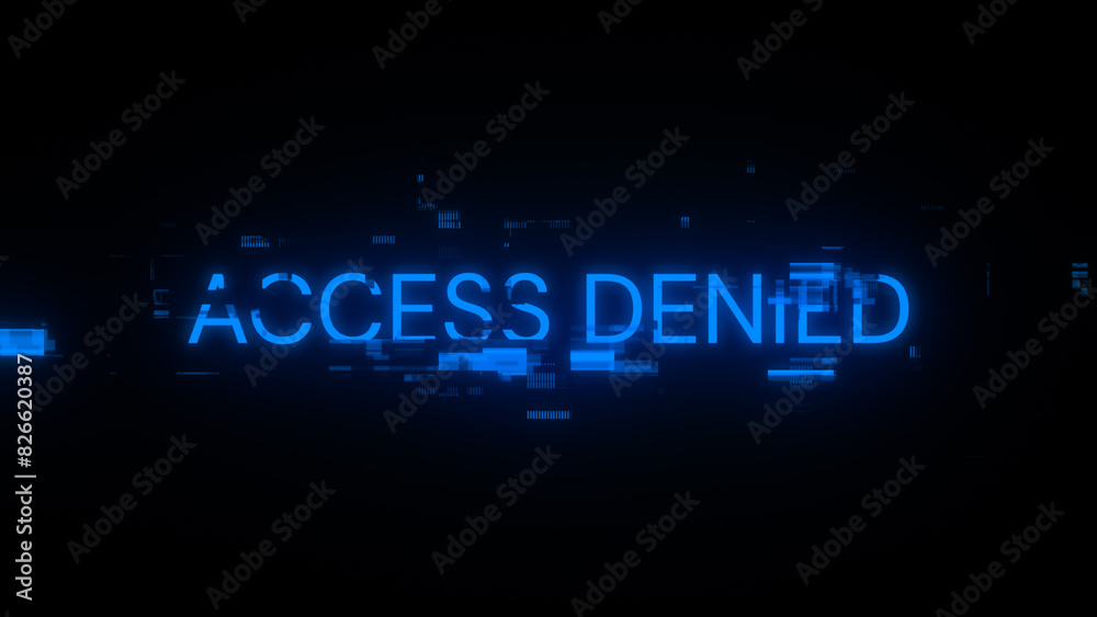3D rendering access denied text with screen effects of technological glitches