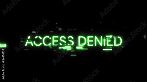 3D rendering access denied text with screen effects of technological glitches