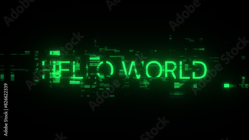 3D rendering hello world text with screen effects of technological glitches